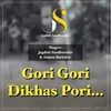 About Gori Gori Dikhas Pori... Song